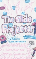 The Slide Projector: a Slurp, Gulp and Start on Sounds joint 1257775251 Book Cover