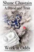 Work at Odds: A David and Trait Mystery (The David and Trait Mysteries) 1674146019 Book Cover