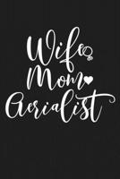 Wife Mom Aerialist: Mom Journal, Diary, Notebook or Gift for Mother 1694142116 Book Cover