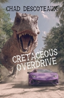 Cretaceous Overdrive B0GPHBPDTN Book Cover