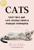 Cats: True Tails and Life Lessons from a Purring Companion 1738945286 Book Cover
