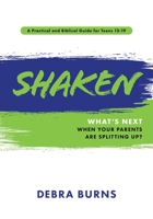 Shaken: What's Next When Your Parents Are Splitting Up? 1949856364 Book Cover