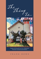 The Thing Is...: Stories of Life and Love for a Methodist Preacher's Great-Grandchildren B0CK78RQZ1 Book Cover