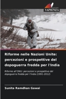 Riforme nelle Nazioni Unite: percezioni e prospettive del dopoguerra fredda per l'India: Riforme all’ONU: percezioni e prospettive del dopoguerra fredda per l’India (1991-2012) (Italian Edition) B0CL89RY81 Book Cover