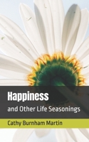 Happiness: and Other Life Seasonings 1939220696 Book Cover
