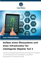 Aufbau eines Ökosystems und einer Infrastruktur für intelligente Objekte Teil 2 6200701970 Book Cover