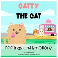 Catty The Cat: Feelings and Emotions: A Children's book about labelling and identifying feelings and emotions, Behavior Management in kids B08NDR18HT Book Cover