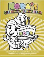 Nora's Birthday Coloring Book Kids Personalized Books : A Coloring Book Personalized for Nora That Includes Children's Cut Out Happy Birthday Posters 1987768523 Book Cover