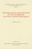 The Romantic imagination in the works of Gustavo Adolfo Becquer (North Carolina studies in the Romance languages and literatures) 0807892505 Book Cover