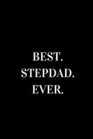 Best Stepdad Ever: novelty notebook for stepdads 6"x9" 1712878158 Book Cover