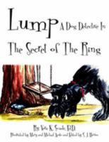 Lump: A Dog Detective In The Secret of The Ring 1425912281 Book Cover