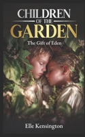 Children of the Garden: The Gift of Eden B0FG1GKMTX Book Cover
