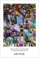 Skin Crafts: Affect, Violence and Materiality in Global Contemporary Art 1350290467 Book Cover