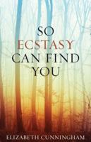 So Ecstasy Can Find You 0988943050 Book Cover