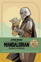 Star Wars: The Mandalorian Guided Journal: Creative Prompts, Meditations, Lists, and Other Activities Inspired by the Mandalorian B0FCDBYKM5 Book Cover