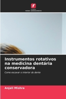 Instrumentos rotativos na medicina dentária conservadora (Portuguese Edition) 6630334809 Book Cover