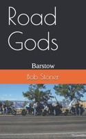 Road Gods: Barstow 1658307224 Book Cover