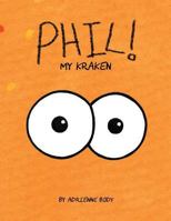 Phil My Kraken 1540332039 Book Cover