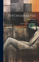 Psychoanalysis; its History, Theory and Practice 1019412488 Book Cover