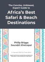 The Concise, Unbiased, Expert Guide to Africa's Best Safari and Beach Destinations 1667174134 Book Cover