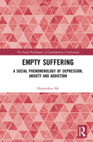 Empty Suffering: A Social Phenomenology of Depression, Anxiety and Addiction 1032053895 Book Cover