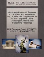 Julia Camp Brummel, Petitioner, v. L. F. Dietz and Associates, Inc., a New York Corporation, et al. U.S. Supreme Court Transcript of Record with Supporting Pleadings 1270394312 Book Cover