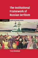 The Institutional Framework of Russian Serfdom 1107661706 Book Cover