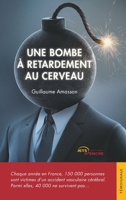 Une bombe à retardement au cerveau (French Edition) 2355237301 Book Cover