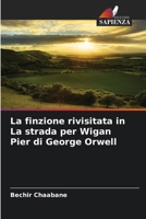 La finzione rivisitata in La strada per Wigan Pier di George Orwell (Italian Edition) 6208580552 Book Cover