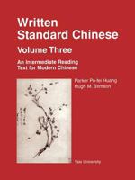Written Standard Chinese, Volume Three: An Intermediate Reading Text for Modern Chinese 088710147X Book Cover