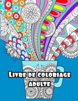 Livre de Coloriage Adulte: livre de coloriage adulte anti stress, grande taille 21x27 cm, mandala pour adultes, (livre de coloriage adulte paysag B0892HNXQB Book Cover