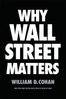 Why Wall Street Matters 0399590692 Book Cover