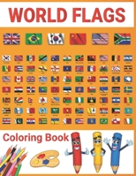 World Flags Coloring Book: World Flags Coloring Book For Kids And Adults All countries capitals and flags of the world A guide to flags from arou B08W6B2464 Book Cover