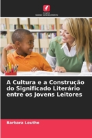 A Cultura e a Construção do Significado Literário entre os Jovens Leitores (Portuguese Edition) 6209874746 Book Cover
