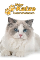 Meine Katze Gesundheitsbuch: Ragdoll 109 Seiten, 15cm x 23cm ca. A5 Notizbuch zum Ausf�llen f�r Impfungen, Tierarztbesuche, Medikamentenverabreichung etc. f�r Katzenbesitzer Eintragbuch 1671122631 Book Cover