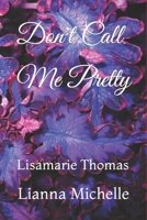 Don't Call Me Pretty 1737293161 Book Cover