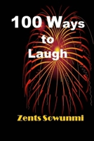 100 Ways to Laugh 0557706033 Book Cover