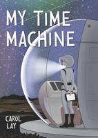 My Time Machine: A Graphic Novel 1683969987 Book Cover
