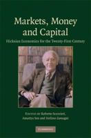 Markets, Money and Capital: Hicksian Economics for the Twenty First Century 0521188792 Book Cover