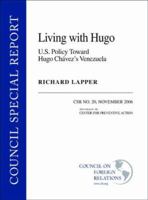 Living with Hugo: U.S. Policy Toward Hugo Chaves'z Venezuela: CSR No. 20 0876093616 Book Cover