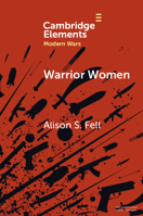 Warrior Women: The Cultural Politics of Armed Women, c.1850–1945 1009069047 Book Cover