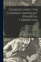 The Charmed American, Francois, L'Americain: A Story Of The Iron Division Of France 1015265316 Book Cover
