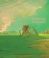 Lisa Yuskavage: Wilderness 1941366279 Book Cover