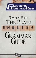 Simply Put: The Plain English Grammar Guide 1949074919 Book Cover