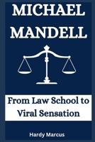 Michael mandell: From law school to viral sensation B0FKXL8GGD Book Cover
