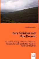 Dam Decisions and Pipe Dreams 3639001613 Book Cover