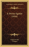 A Divine Egotist 1104592681 Book Cover