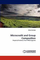 Microcredit and Group Composition: Empirical Evidence from FINCA Uganda 3844398937 Book Cover