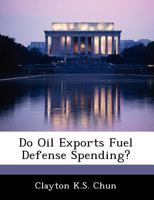 Do Oil Exports Fuel Defense Spending? 1249916887 Book Cover