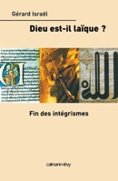 Dieu est-il laïque ? Fin des intégrismes 2702135544 Book Cover